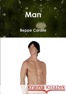 Man Beppe Cardile 9781291828061 Lulu.com