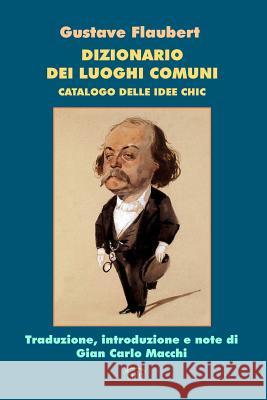 Dizionario dei luoghi comuni Flaubert, Gustave 9781291831184 Lulu.com