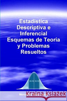 Estadística Descriptiva e Inferencial - Esquemas de Teoría y Problemas Resueltos Orús Lacort, Mercedes 9781291833249
