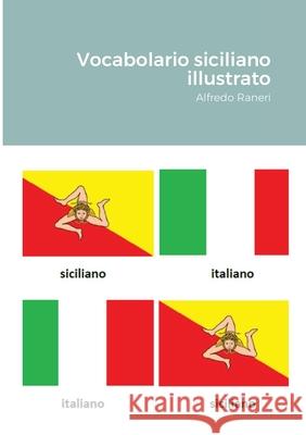 Vocabolario siciliano illustrato: Alfredo Raneri Alfredo Raneri 9781291838046