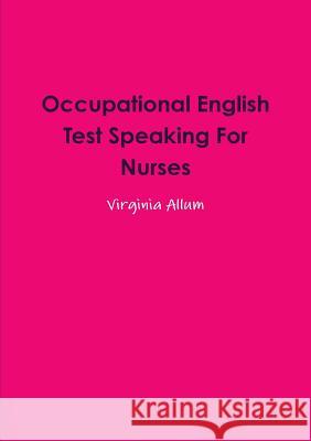 Occupational English Test Speaking for Nurses Virginia Allum 9781291839128