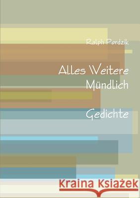 Alles Weitere Mundlich Ralph Pordzik 9781291843323