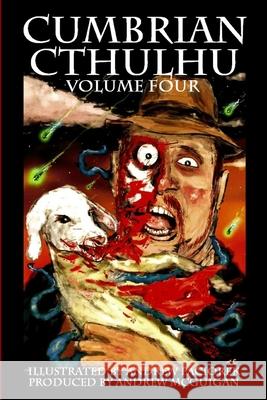 Cumbrian Cthulhu Volume Four Andrew McGuigan, Andrew Paciorek 9781291850062