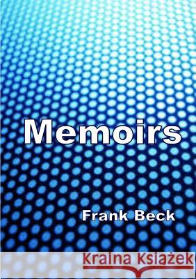 Memoirs Frank Beck 9781291850116