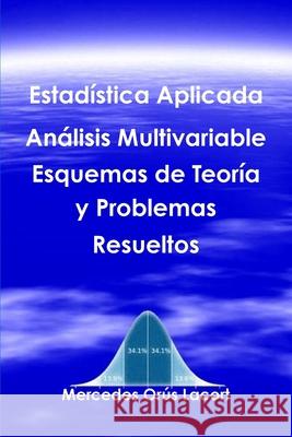 Estadística Aplicada Análisis Multivariable - Esquemas de Teoría y Problemas Resueltos Orús Lacort, Mercedes 9781291852769