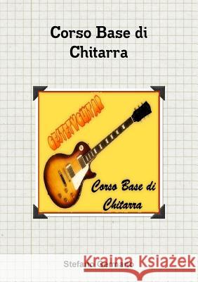 Corso Base di Chitarra Libro (Bianco e nero) Germano, Stefano 9781291865202 Lulu.com