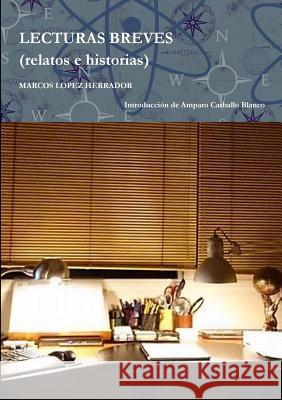 Lecturas Breves (Relatos e Historias) MARCOS LOPEZ HERRADOR 9781291867664