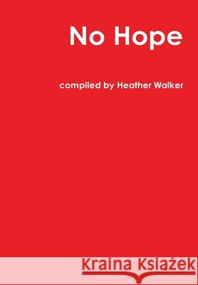 No Hope Heather Walker 9781291868333