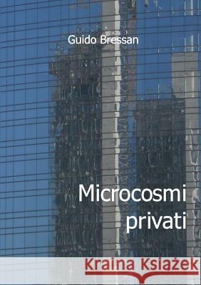 Microcosmi Privati Guido Bressan 9781291873023