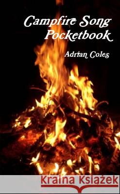 Campfire Song Pocketbook Adrian Coles   9781291873238