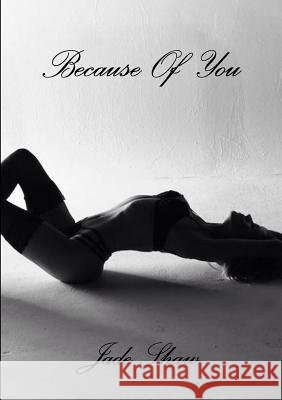 Because of You Jade Shaw 9781291878769