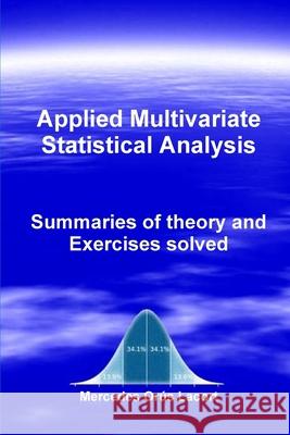 Applied Multivariate Statistical Analysis - Summaries of theory and Exercises solved Orús Lacort, Mercedes 9781291886108