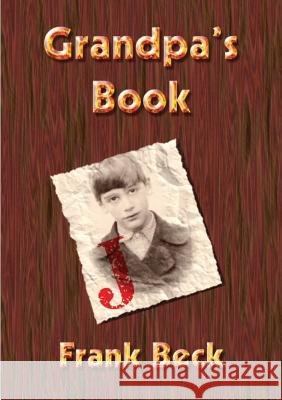 Grandpa's Book Frank Beck 9781291887594