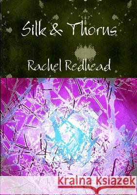 Silk & Thorns Rachel Redhead   9781291893816