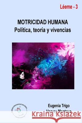 Motricidad humana: política, teoría y vivencias Trigo, Eugenia 9781291893830