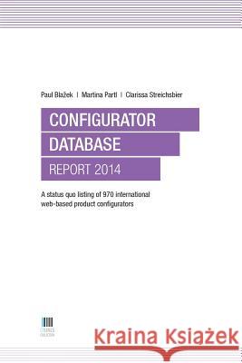 Configurator Database Report 2014 Paul Blazek, Martina Partl, Clarissa Streichsbier 9781291894127
