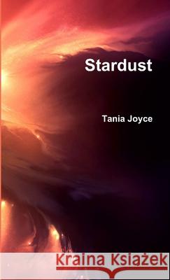 Stardust Tania Joyce 9781291895032 Lulu.com