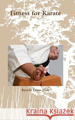 Fitness for Karate Kyoshi Drew Dale 9781291895315