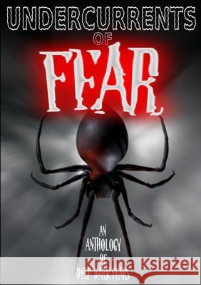 Undercurrents of Fear Silent Fray 9781291896244