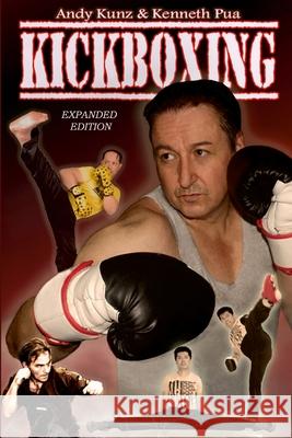 Kickboxing Expanded Edition Andy Kunz Kenneth Pua 9781291905496