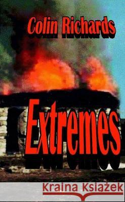 Extremes Colin Richards   9781291910742 Lulu Press Inc