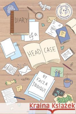 Diary of a Headcase Faiza Siddiqui 9781291918069