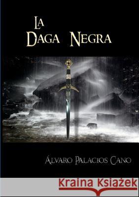 La Daga Negra Álvaro Palacios 9781291920765 Lulu.com
