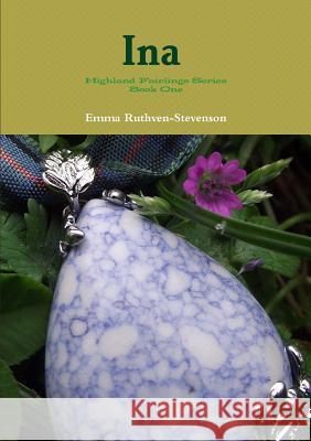 Ina - Highland Fairlings Series Book One Emma Ruthven-Stevenson 9781291921380 Lulu.com