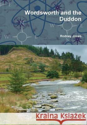 Wordsworth and the Duddon Rodney Jones 9781291926477