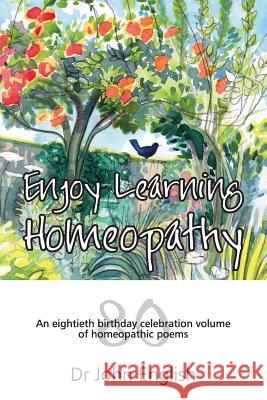 Enjoy Learning Homeopathy John English 9781291931150 Lulu Press Inc