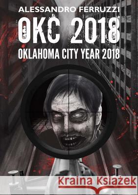 OKC2016 - Oklahoma City Year 2016 Ferruzzi, Alessandro 9781291932744