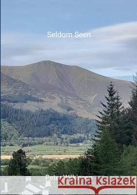 Seldom Seen Wilkinson, Peter 9781291943276