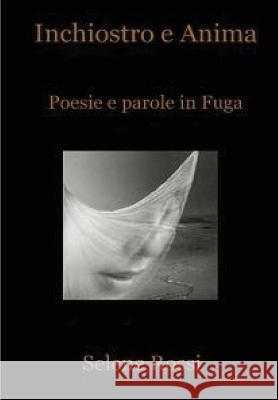 Inchiostro e Anima Rossi, Selene 9781291944655 Lulu.com