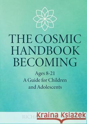 The Cosmic Handbook Becoming: Years 8 - 21 Richard Barrett 9781291945027