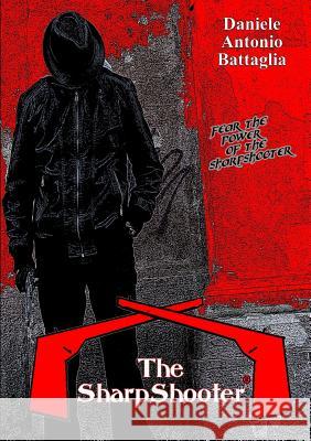The Sharpshooter Daniele Antonio Battaglia 9781291953015