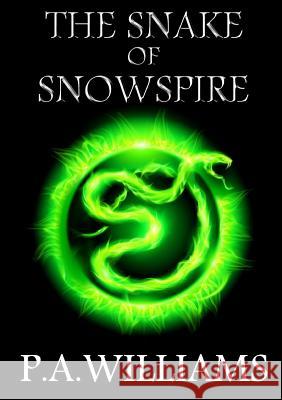 The Snake of Snowspire P. a. Williams 9781291958782 Lulu.com