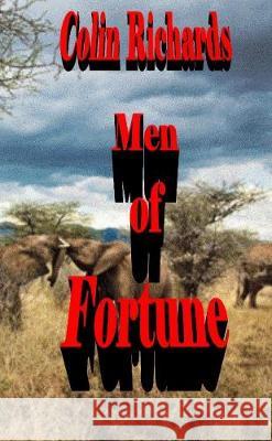 Men of Fortune Colin Richards   9781291960167 Lulu Press Inc