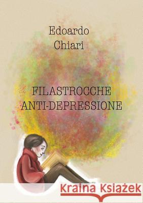 Filastrocche Anti-Depressione Edoardo Chiari 9781291961331 Lulu Press Inc