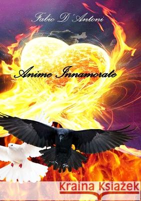 Anime Innamorate Fabio D'Antoni 9781291968422 Lulu.com