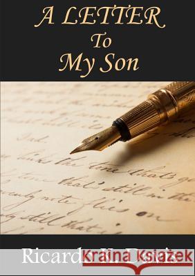 A Letter To My Son Davis, Ricardo K. 9781291970074