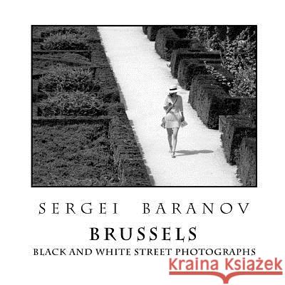 Brussels Black And White Street Photographs Baranov, Sergei 9781291972481