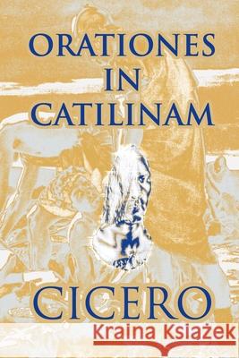 Orationes In Catilinam Marcus Tullius Cicero Charles Duke Yonge Robbie Conceptuel 9781291975871 Lulu.com