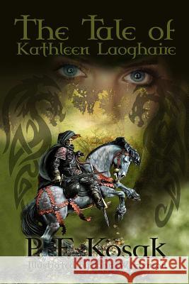 The Tale of Kathleen Laoghaire P. F. Kosak 9781291976878 Lulu Press Inc