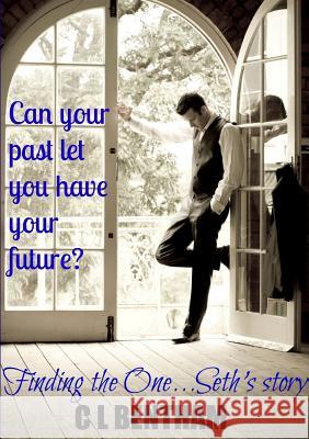 Finding the One...Seth's Story C L Bentham 9781291978100 Lulu Press Inc