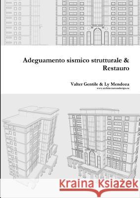 Adeguamento strutturale & Restauro Gentile, Valter 9781291978964