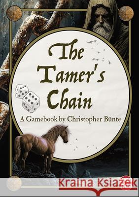 The Tamer's Chain Christopher B?nte 9781291979312 Lulu.com