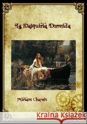 La Valquiria Dormida Miriam Chaves 9781291981230