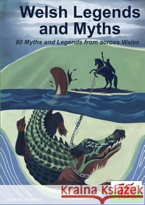 Welsh Legends and Myths Graham Watkins 9781291985276