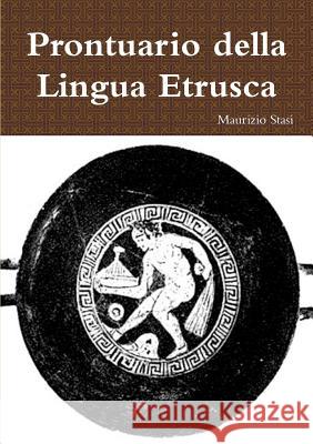Prontuario Della Lingua Etrusca Maurizio Stasi 9781291985290 Lulu Press Inc