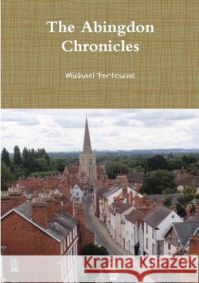 The Abingdon Chronicles Michael Fortescue 9781291989014